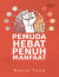 Image of Pemuda  Hebat Penuh Manfaat : Seni menghebatkan diri dan orang lain, karena hebat sendirian tidak cukup