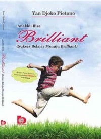 Image of Anakku Bisa Brilliant ( Sukses Belajar Menuju Brilliant)