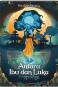 Image of Antara Ibu Dan Luka