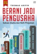 Berani Jadi Pengusaha : Sukses usaha dan raih Pinjaman
