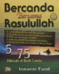 Bercanda Bersama Rosulullah 5 dari 75 Hikmah di Balik Canda