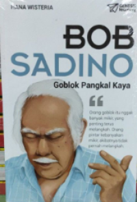 Image of Bob Sadewo : Goblok Pangkal Kaya