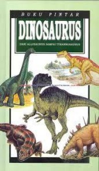 Image of Buku pintar Dinosaurus dari alosaurus sampai tyranosaurus
