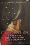 Cleopatra : Kisah Hidup sang Ratu Mesir yang sebenarnya