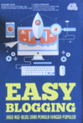 Easy Blogging: Jago Nge-blog Dari Pemula Hingga Populer
