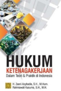 Image of Hukum Ketenagakerjaan dalam Teori & Praktik di Indonesia