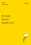 Kenapa Harus Dipikirin