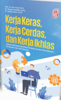 Kerja Keras, Kerja Cerdas, dan Kerja Ikhlas