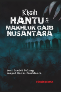 Image of Kisah HANTU & MAHLUK GHAIB NUSANTARA