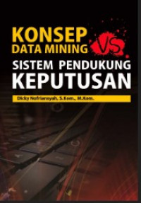 Image of Konsep Data Mining Sistem Pendukung Keputusan