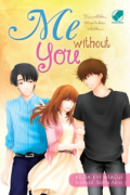 Me Without you : Kau milikku, tetapi bukan untukku
