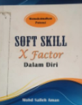 Memaksimalkan potensi Soft skill x factor dalam diri