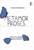 Metamor Proses : Hidup itu Proses Bukan Protesi