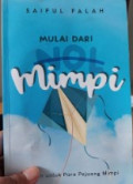 Mulai Dari Nol Mimpi : Catatan untuk Para Pejuang Mimpi