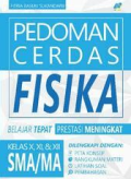 Pedoman Cerdas Fisika : Belajar tepat prestasi meningkat