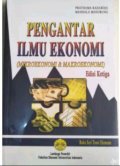 Pengantar Ilmu Ekonomi ( Mikroekonomi & Makroekonomi ) Edisi Ketiga