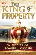 The King of  Property  : 36 Secrets of Powerful Closing