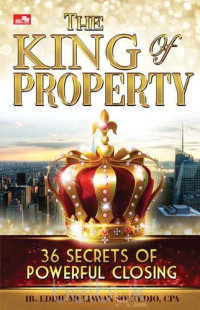 Image of The King of  Property  : 36 Secrets of Powerful Closing